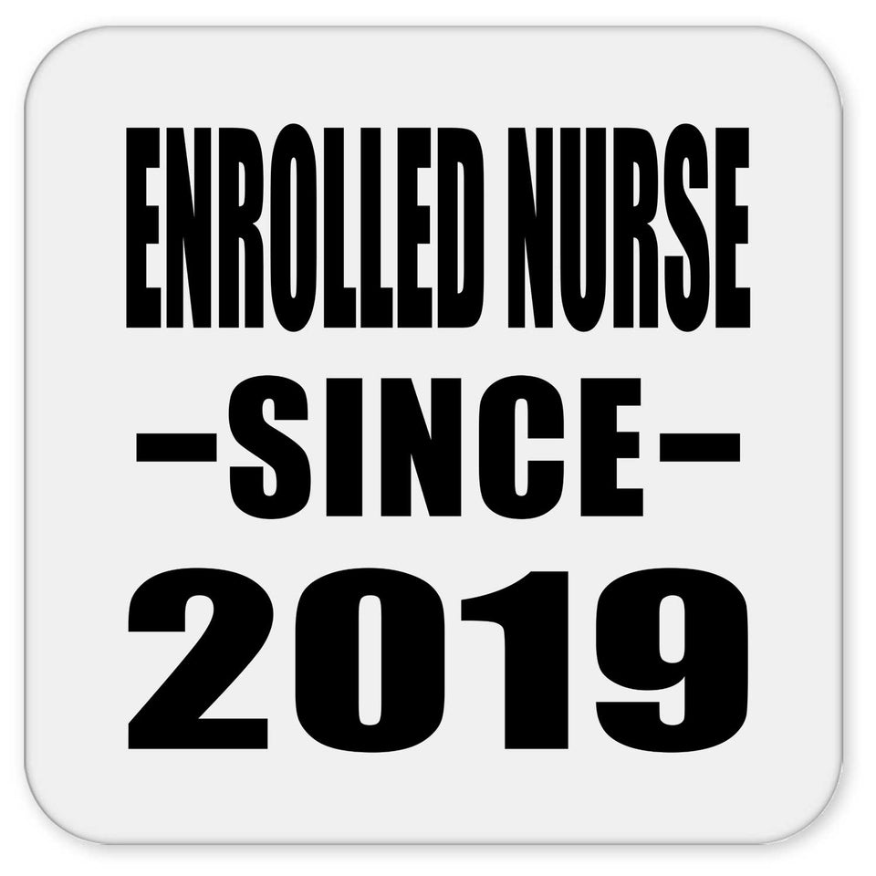 Enrolled Nurse Since 2019 - Drink Coaster