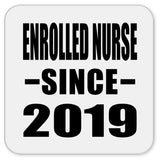 Enrolled Nurse Since 2019 - Drink Coaster