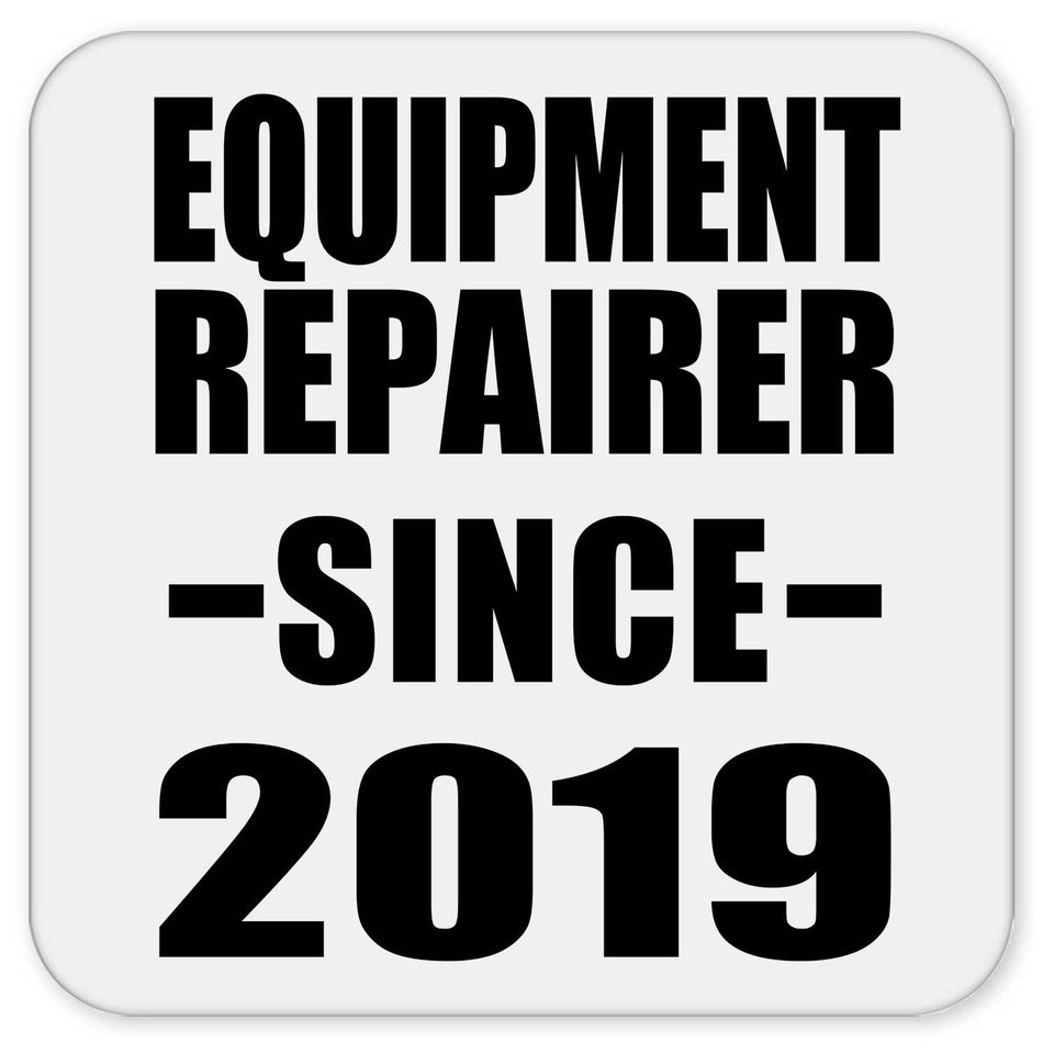Equipment Repairer Since 2019 - Drink Coaster