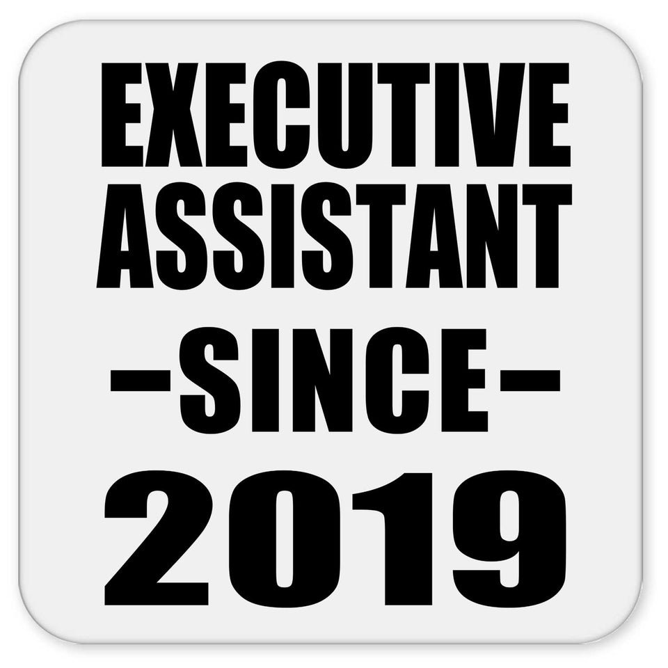 Executive Assistant Since 2019 - Drink Coaster