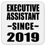 Executive Assistant Since 2019 - Drink Coaster