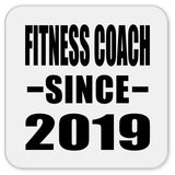 Fitness Coach Since 2019 - Drink Coaster