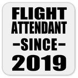 Flight Attendant Since 2019 - Drink Coaster