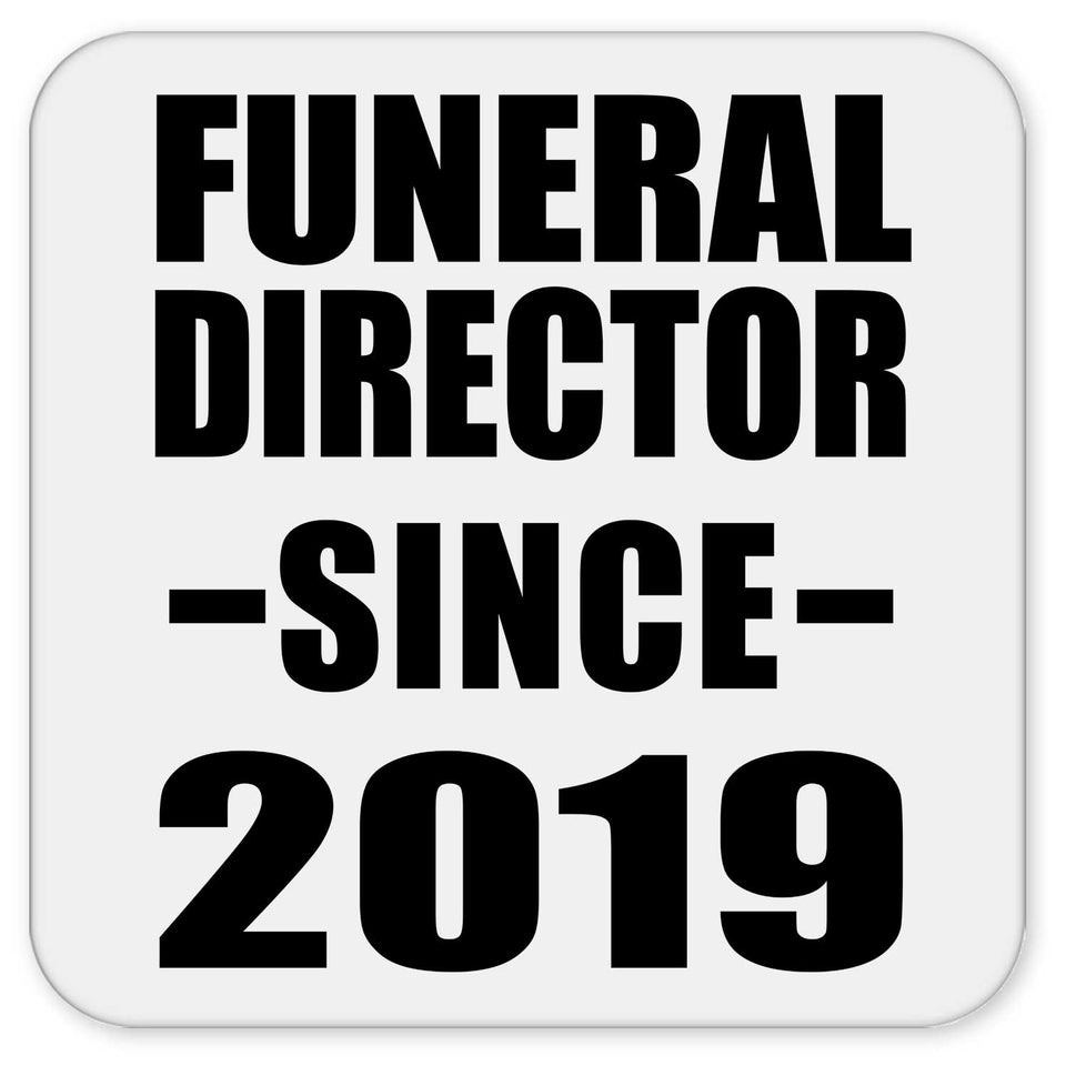 Funeral Director Since 2019 - Drink Coaster