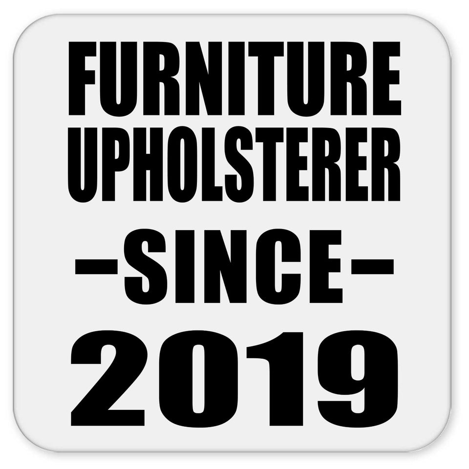 Furniture Upholsterer Since 2019 - Drink Coaster
