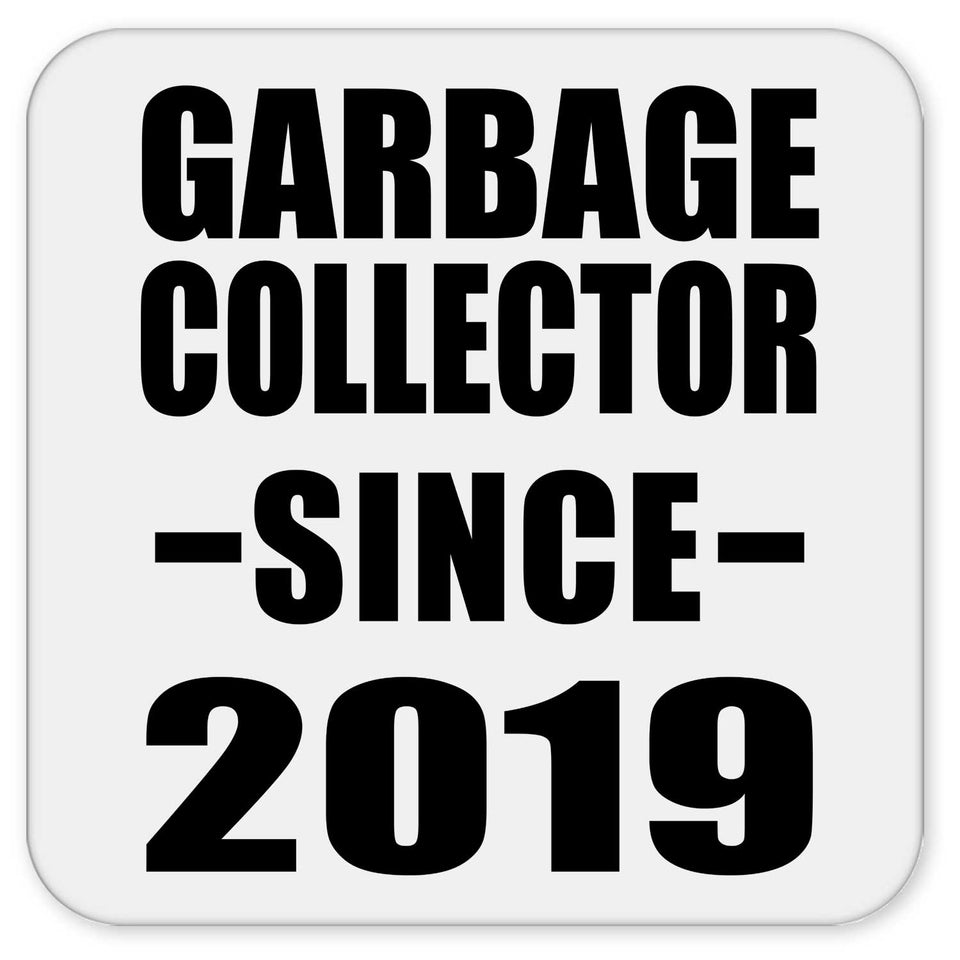 Garbage Collector Since 2019 - Drink Coaster