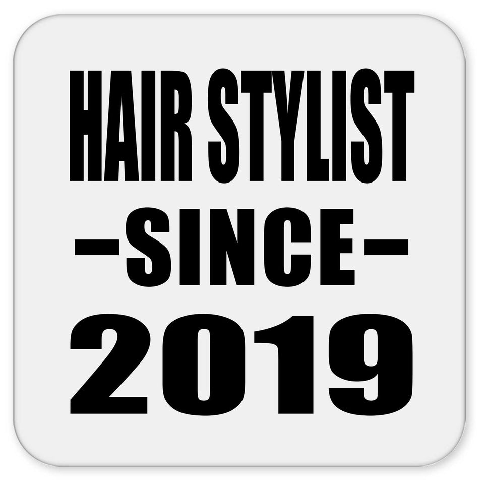 Hair Stylist Since 2019 - Drink Coaster