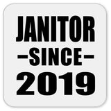 Janitor Since 2019 - Drink Coaster