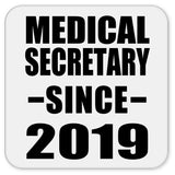 Medical Secretary Since 2019 - Drink Coaster