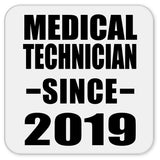 Medical Technician Since 2019 - Drink Coaster