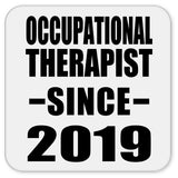 Occupational Therapist Since 2019 - Drink Coaster