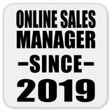 Online Sales Manager Since 2019 - Drink Coaster