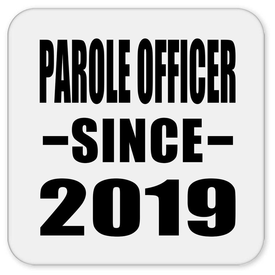 Parole Officer Since 2019 - Drink Coaster