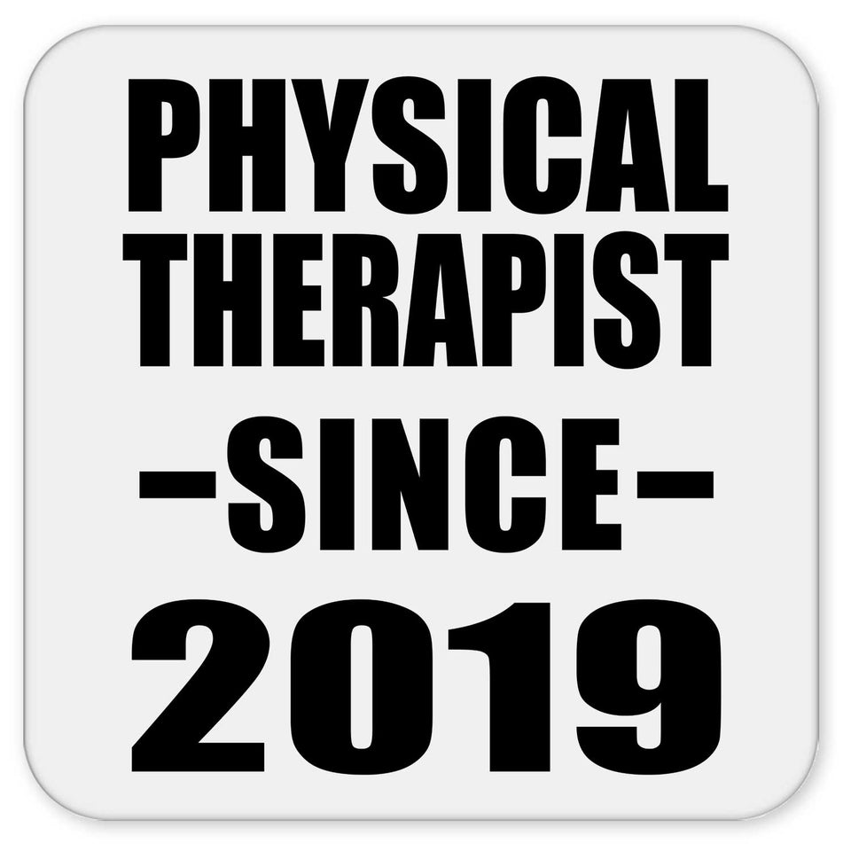 Physical Therapist Since 2019 - Drink Coaster