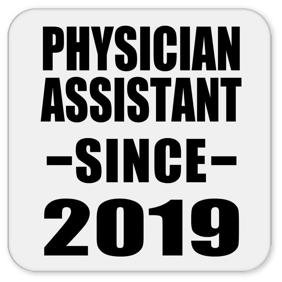Physician Assistant Since 2019 - Drink Coaster