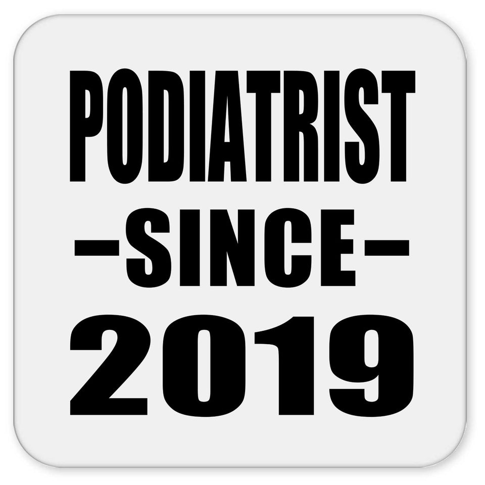 Podiatrist Since 2019 - Drink Coaster