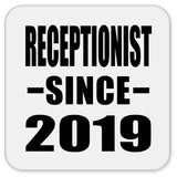Receptionist Since 2019 - Drink Coaster