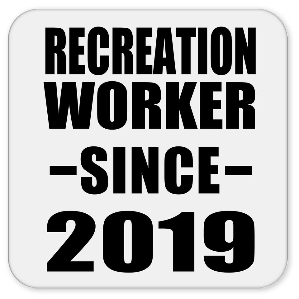 Recreation Worker Since 2019 - Drink Coaster