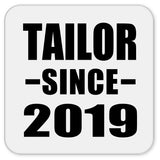 Tailor Since 2019 - Drink Coaster