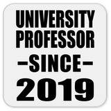 University Professor Since 2019 - Drink Coaster