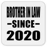 Brother In Law Since 2020 - Drink Coaster
