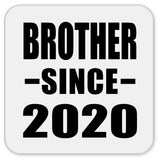 Brother Since 2020 - Drink Coaster