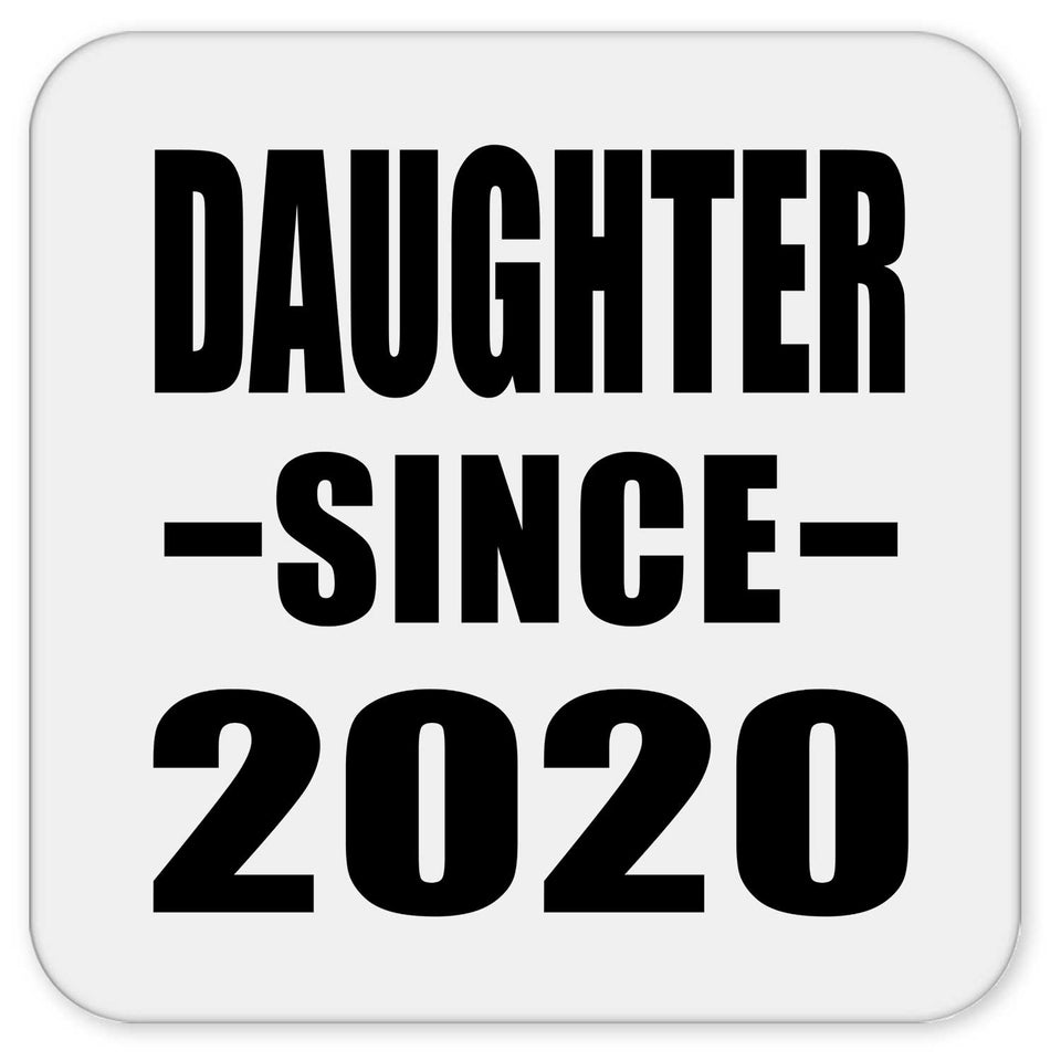 Daughter Since 2020 - Drink Coaster