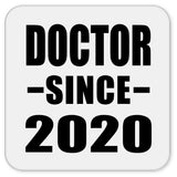 Doctor Since 2020 - Drink Coaster