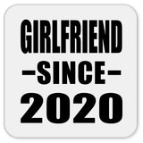 Girlfriend Since 2020 - Drink Coaster