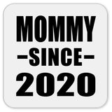 Mommy Since 2020 - Drink Coaster