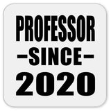 Professor Since 2020 - Drink Coaster