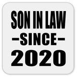Son In Law Since 2020 - Drink Coaster