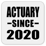 Actuary Since 2020 - Drink Coaster