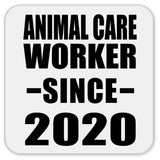 Animal Care Worker Since 2020 - Drink Coaster