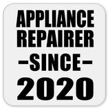 Appliance Repairer Since 2020 - Drink Coaster