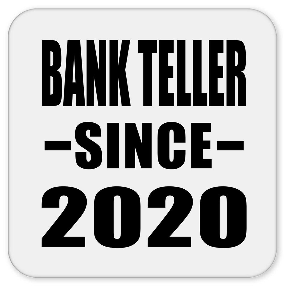 Bank Teller Since 2020 - Drink Coaster
