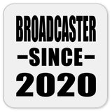 Broadcaster Since 2020 - Drink Coaster