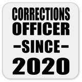 Corrections Officer Since 2020 - Drink Coaster