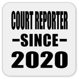 Court Reporter Since 2020 - Drink Coaster