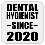 Dental Hygienist Since 2020 - Drink Coaster