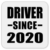 Driver Since 2020 - Drink Coaster