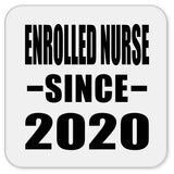 Enrolled Nurse Since 2020 - Drink Coaster