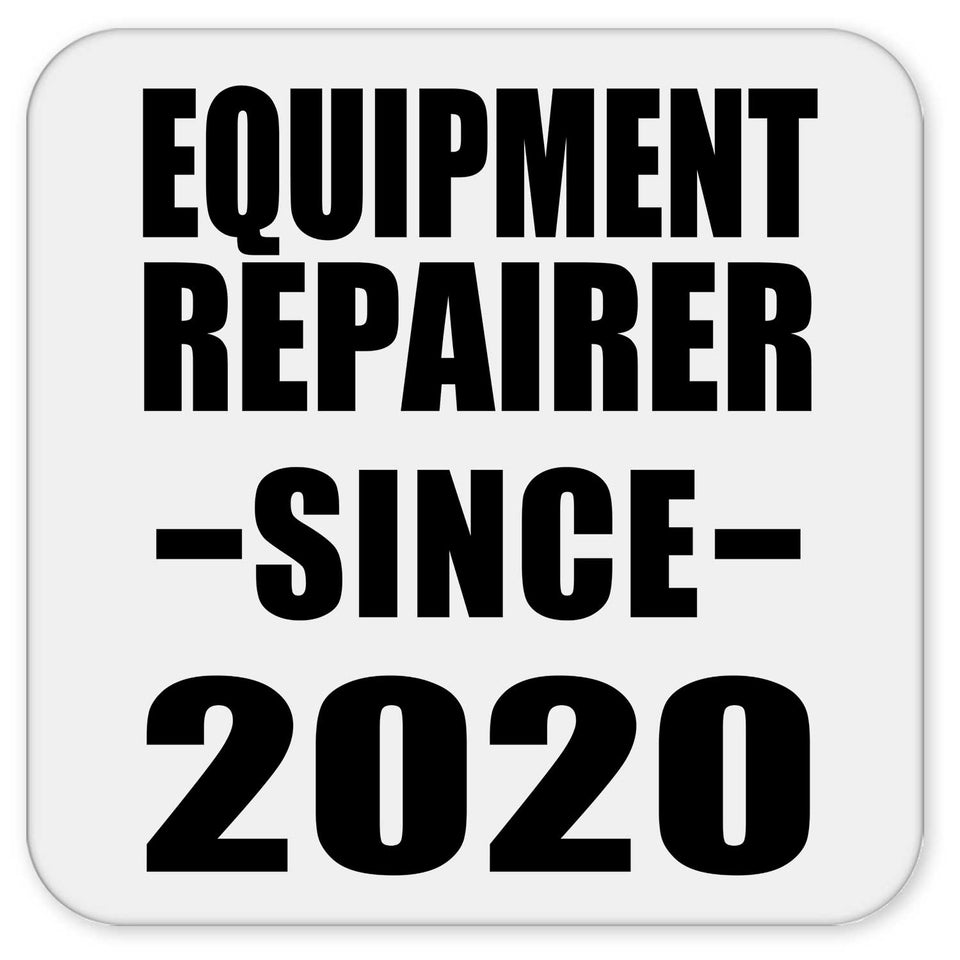 Equipment Repairer Since 2020 - Drink Coaster