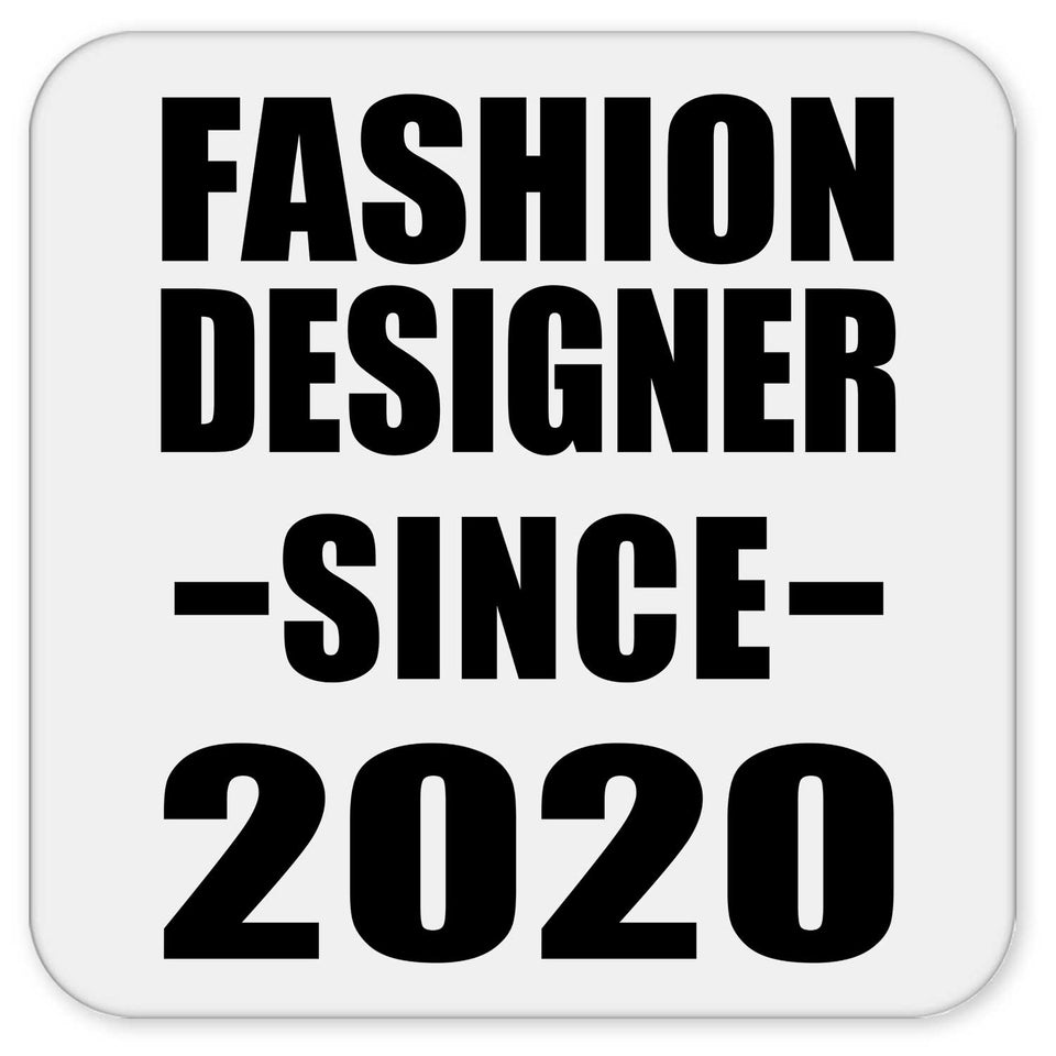 Fashion Designer Since 2020 - Drink Coaster