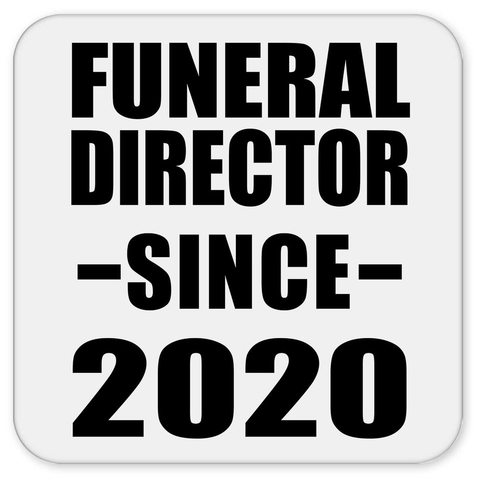 Funeral Director Since 2020 - Drink Coaster