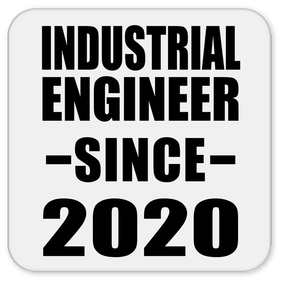 Industrial Engineer Since 2020 - Drink Coaster
