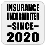 Insurance Underwriter Since 2020 - Drink Coaster