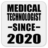 Medical Technologist Since 2020 - Drink Coaster