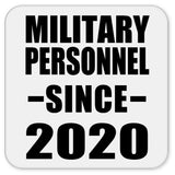 Military Personnel Since 2020 - Drink Coaster
