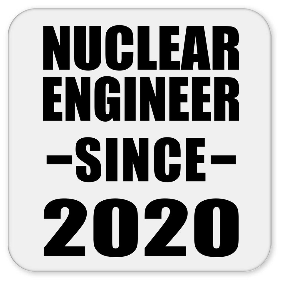 Nuclear Engineer Since 2020 - Drink Coaster